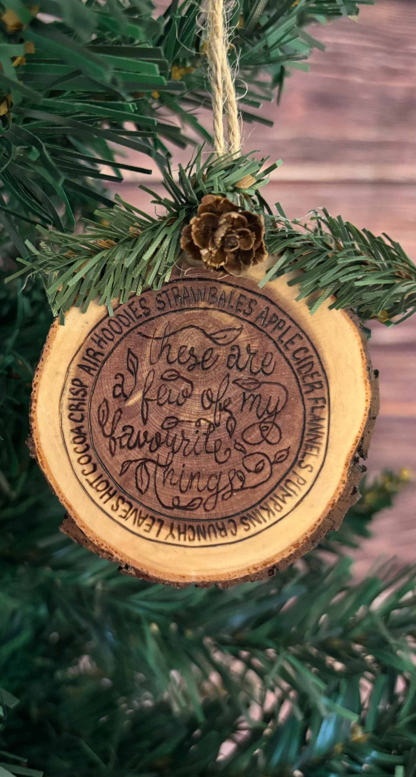 These Are a Few of My Favorite Things Wood Slice Ornament