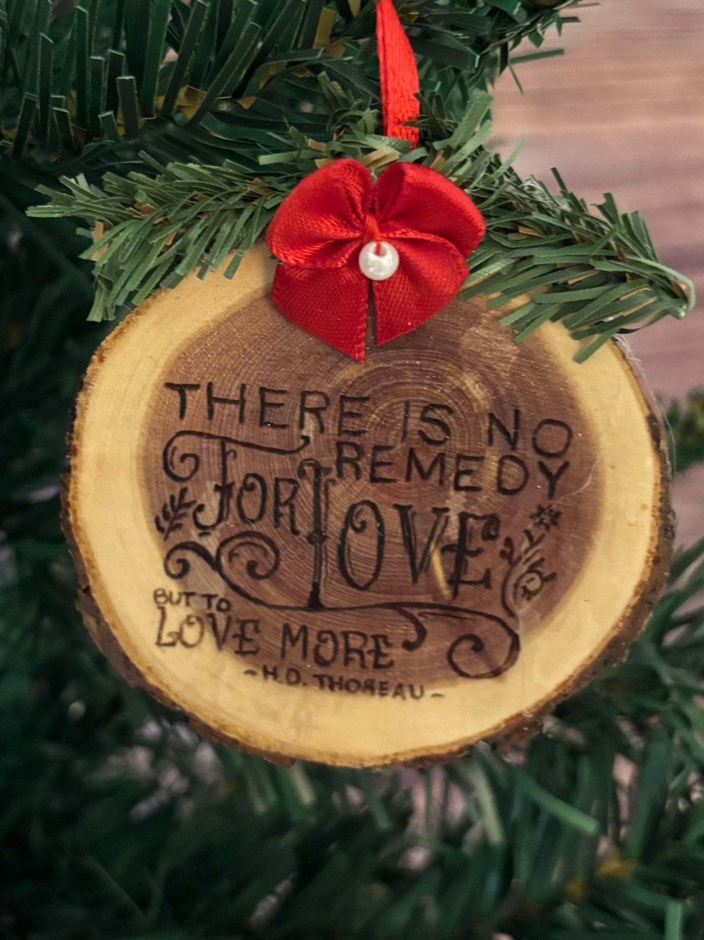 There is No Remedy for Love…Wood Slice Ornament