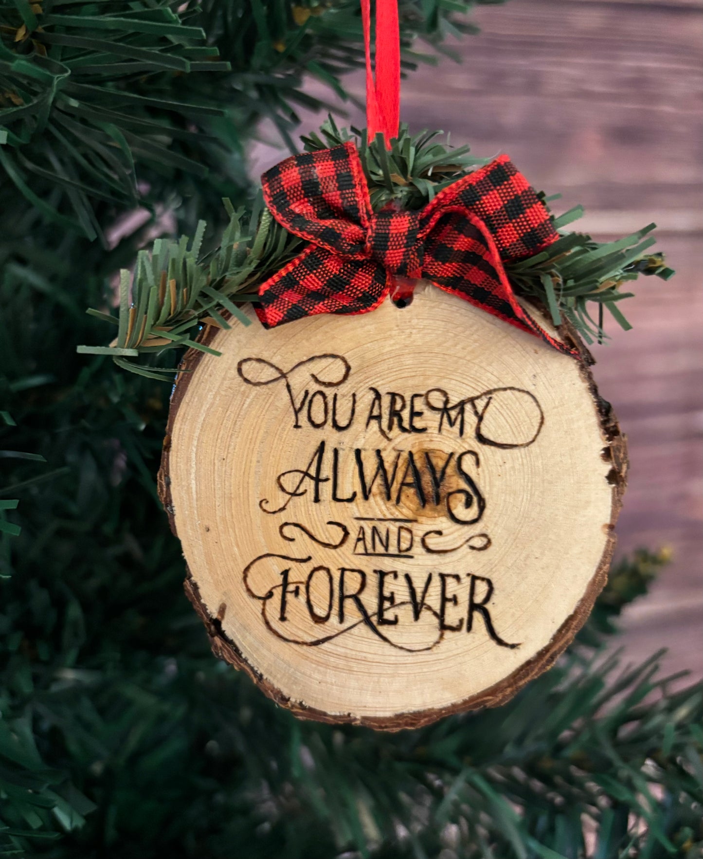 You Are My Always and Forever Wood Slice Ornament