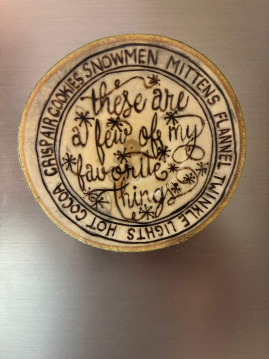 Magnet - These Are a Few of My Favorite Things Wood Slice