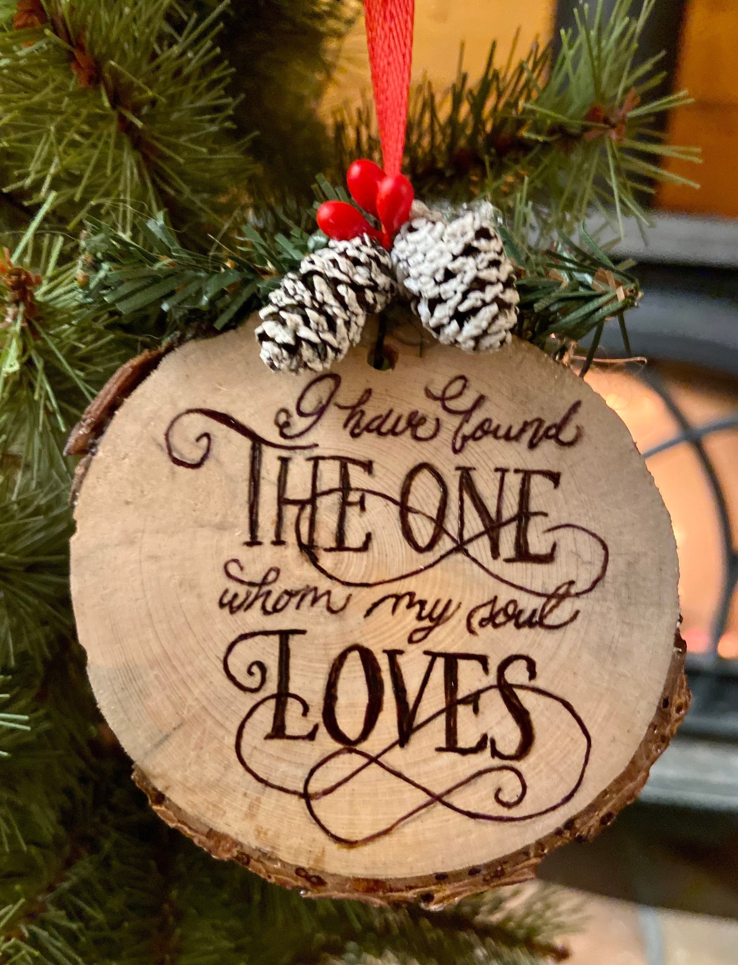 I Have Found the One Whom My Soul Loves Pine Wood Slice Ornament